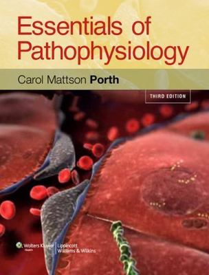 Essentials of Pathophysiology: Concepts of Altered Health States, Porth, Carol M