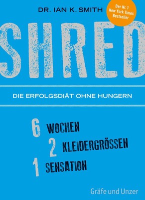 SHRED - Dr. Ian K. Smith - Die Erfolgsdiät ohne Hungern Ratgeber Gesundheit