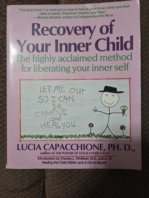 Recovery of Your Inner Child : The Highly Acclaimed Method