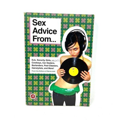 Sex Advice From. DJs, Sorority Girls, Cowboys, Car Dealers, Bartenders, Pool
