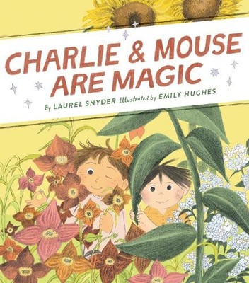 Laurel Snyder Charlie & Mouse Are Magic (Hardback)