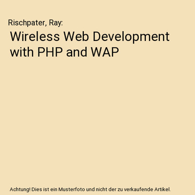 Wireless Web Development with PHP and WAP, Rischpater, Ray