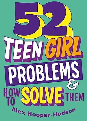 PROBLEM SOLVED 52 TEEN GIRL PROBLEMS by Alex Hooper-Hodson Paperback Self Help