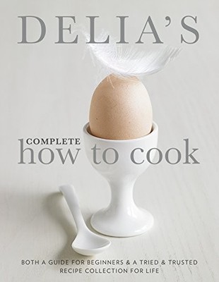 Delia's Complete How To Cook: Both a guide for begin... by Smith, Delia Hardback