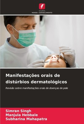 Manifestações orais de distúrbios dermatológicos Simran Singh
