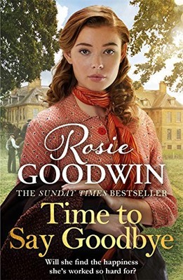 Time to Say Goodbye: The new saga from Sunday Times bestsellin .