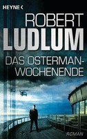 Das Osterman-Wochenende | Roman | Robert Ludlum | Deutsch | Taschenbuch | 316 S.