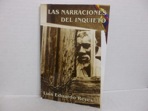LAS NARRACIONES DEL INQUIETO   Luis Eduardo Reyes  - Foto 1 di 3