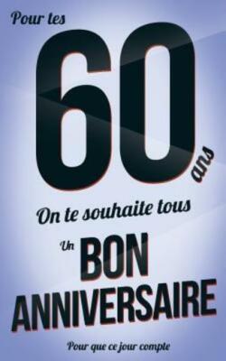 Bon Anniversaire - 60 Ans: Bleu Delicat - Carte Livre D'or Pour Que Ce Jour...