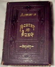 William Cullen Bryant - A Library of Poetry and Song book - 1887 Holiday Edition