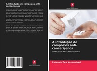A IntroduçãO De Compostos Anti-CanceríGenos Seyedeh Masoomeh Mirnezami
