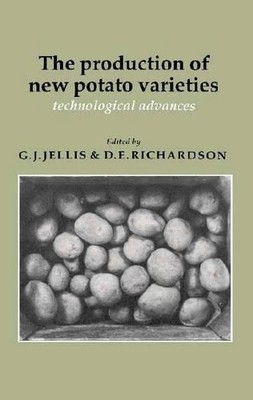 The Production of New Potato Varieties by G. J. Jellis, D. E.... - 9780521324588