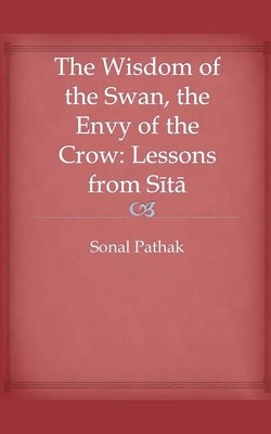Sonal Pathak | The Wisdom of the Swan, the Envy of the Crow | Taschenbuch (2025)