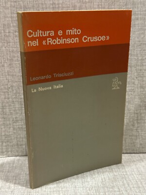 CULTURA E MITO NEL ROBINSON CRUSOE Leonardo Trisciuzzi ed la Nuova Italia