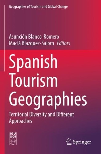Spanish Tourism Geographies by Asuncin Blanco-Romero, Maci ... - 9783031397820