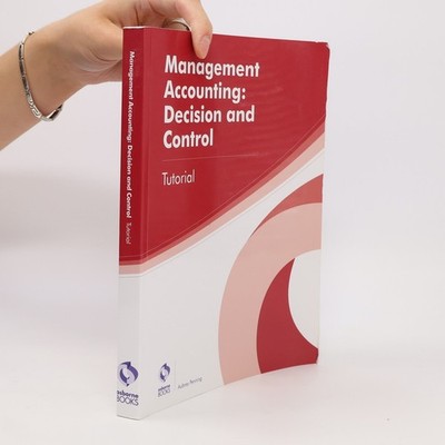 Management Accounting: Decision and Control Tutorial  |  Aubrey Penning