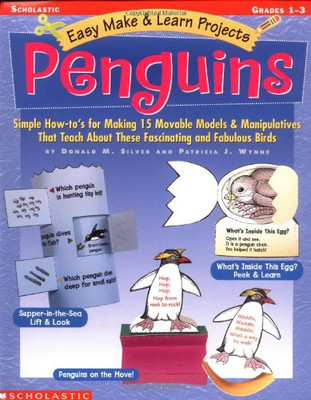 EASY MAKE & LEARN PROJECTS: PENGUINS: SIMPLE HOW-TO'S FOR By Donald M. Silver