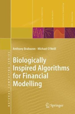 Biologically Inspired Algorithms for Financial Modelling, Paperback by Brabaz...
