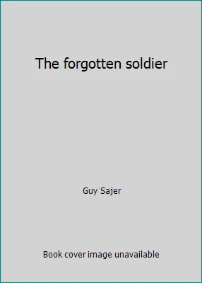 The forgotten soldier by Guy Sajer