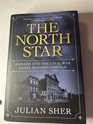 #ad The North Star: Canada Civil War Plots Against Lincoln by Julian Sher $19.99
