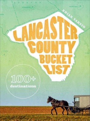 Lancaster County Bucket List: 100 destinations - Hardcover - GOOD
