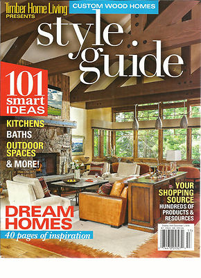 CUSTOM WOOD HOMES, TIMBER HOME LIVING STYLE GUIDE, FALL, 2015 ( 101 SMART IDEAS)