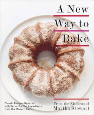 #ad A New Way to Bake: Classic Recipes Updated with Better for You Ingre VERY GOOD $5.74