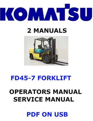 KOMATSU FD45-7 FORKLIFT OPERATORS SERVICE REPAIR OWNERS SHOP MANUAL PDF USB