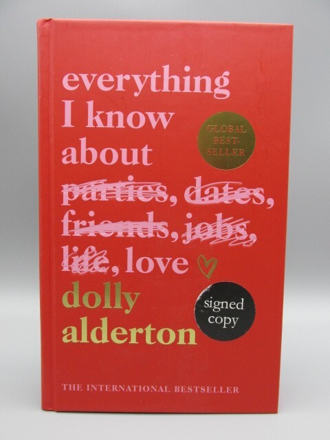SIGNED- Everything I Know About Love by Dolly Alderton New 1st Edit HB Sprayed