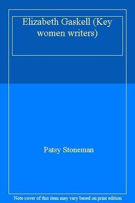 Patsy Stoneman Elizabeth Gaskell (Key women writers)-Dr. Patsy Stoneman | eBay
