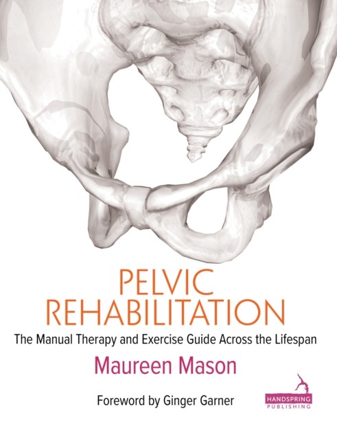 Pelvic Rehabilitation: The Manual Therapy and Exercise Guide across the Lifespa - Image 6