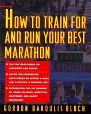 How to Train For and Run Your Best Marathon- 0671797271, paperback, Gordon Bloch