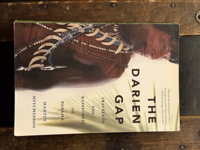 Darien Gap : Travels in the Rainforest of Panama by Martin Mitchinson (Paperback