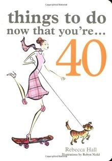 Things to Do Now That Youre 40 von Rebecca Hall | Buch | Zustand gut