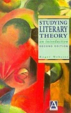 Studying Literary Theory by Webster, Roger