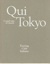 QUI TOKYO - GRANDI CITTA' DEL MONDO - TCI