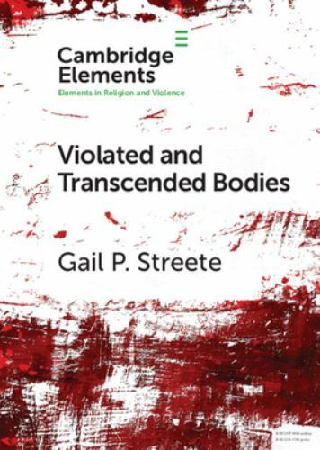 Violated and Transcended Bodies Streete Paperback Cambridge University Press
