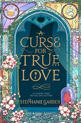 A Curse For True Love: the thrilling final book in the Once Upon a Broken He...