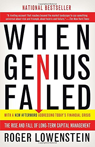 When Genius Failed: The Rise and Fall of Long-Term... - Lowenstein, Roger