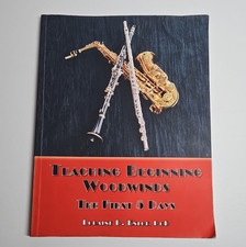 Teaching Beginning Woodwinds: The First 5 Days, Flute, Clarinet, Alto Saxophone