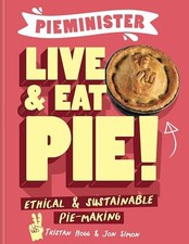 Pieminister: Live and Eat Pie!: Ethical and Sus. Hogg, Simon*#
