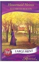 Housemaid Heiress (Mills & Boon Largeprint Historical)-Elizabeth