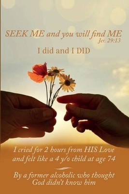 Seek Me and you will find ME: I did and I DID by Ron Ziegler (English) Paperback