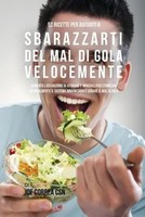 Joe Correa | 52 Ricette Per Aiutarti A Sbarazzarti Del Mal Di Gola Velocemente