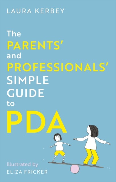 The Parents' and Professionals' Simple Guide to PDA by Laura Kerbey Paperback - Image 3