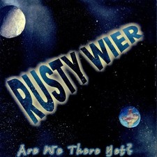 Are We There Yet ~ Wier, Rusty CD
