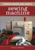 Nicola Corrigan - Understanding And Using A Sewing Machine - Paperback - G245Z