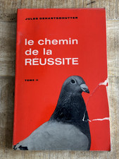 Livre Colombophilie Le chemin de la réussite 2 pigeon Jules Dehantschutter
