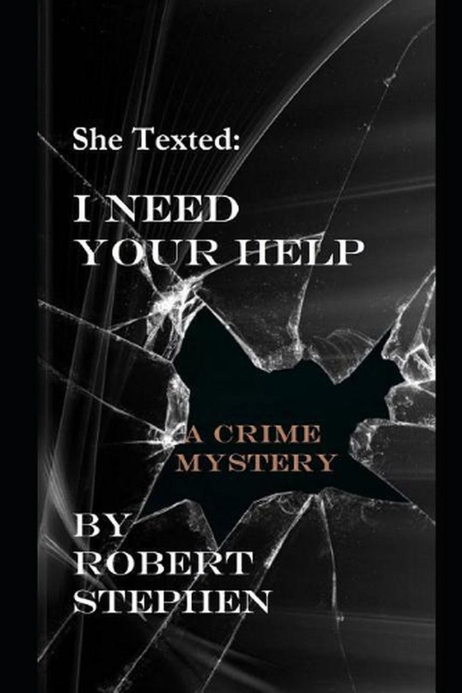 She Texted: I Need Your Help by Robert Stephen (English) Paperback Book