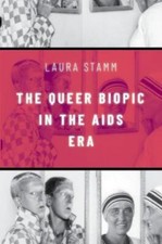 The Queer Biopic in the AIDS Era 9780197604038 by Stamm, Laura